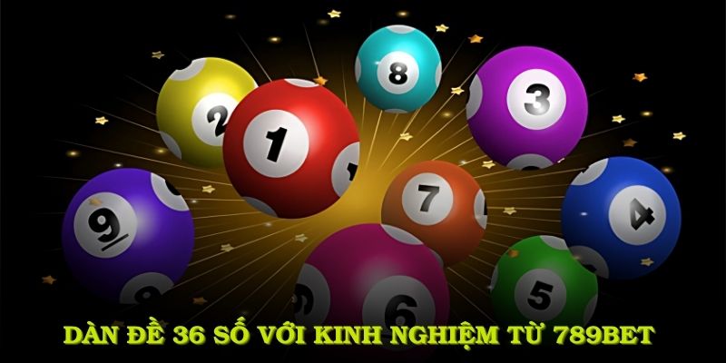 Dàn đề 36 số với kinh nghiệm